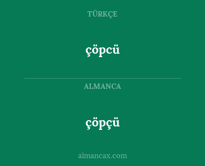 çöpçü - çöpcü