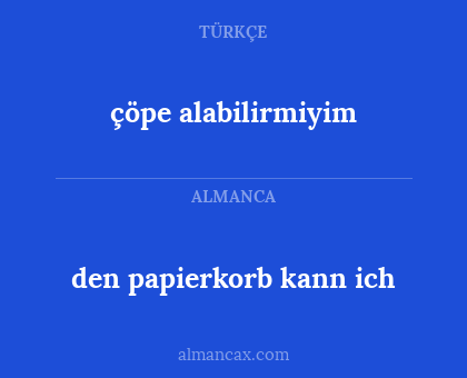 çöpe alabilirmiyim - den papierkorb kann ich
