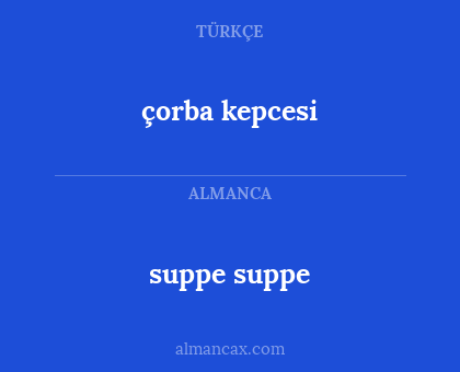 suppe suppe - çorba kepcesi