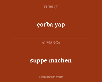 suppe machen - çorba yap