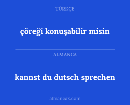 çöreği konuşabilir misin - kannst du dutsch sprechen