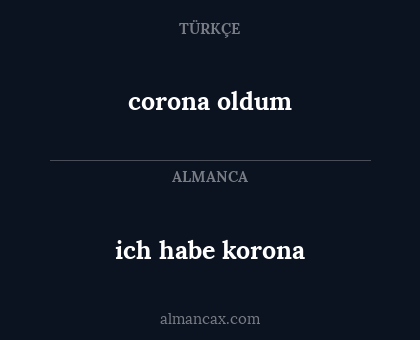 corona oldum - ich habe korona