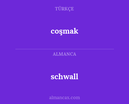 schwall - coşmak