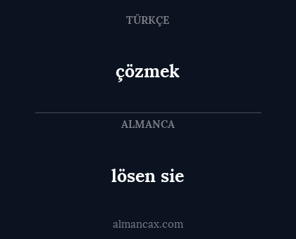 çözmek - lösen sie