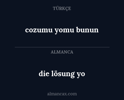 die lösung yo - cozumu yomu bunun