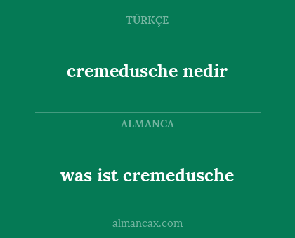 was ist cremedusche - cremedusche nedir