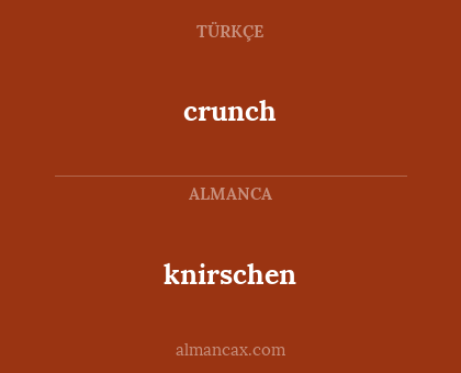 knirschen - crunch