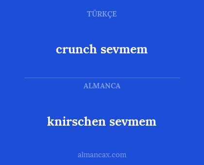 knirschen sevmem - crunch sevmem