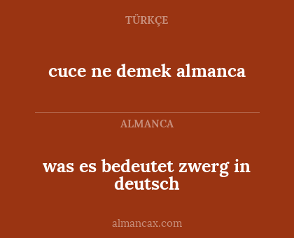 cuce ne demek almanca - was es bedeutet zwerg in deutsch