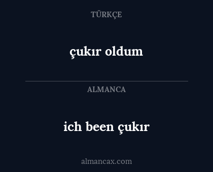 ich been çukır - çukır oldum