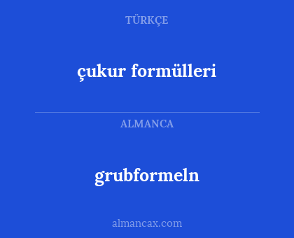 grubformeln - çukur formülleri