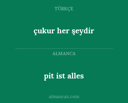 pit ist alles - çukur her şeydir