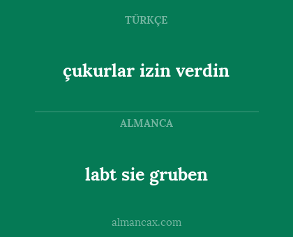labt sie gruben - çukurlar izin verdin