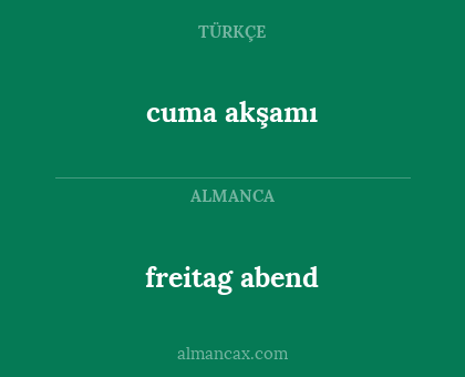 freitag abend - cuma akşamı