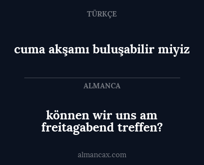 cuma akşamı buluşabilir miyiz - können wir uns am freitagabend treffen?