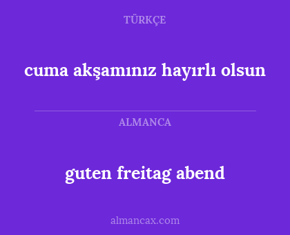 guten freitag abend - cuma akşamınız hayırlı olsun