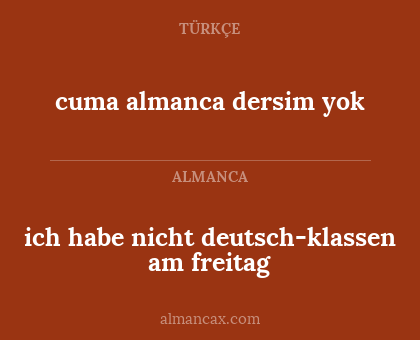 cuma almanca dersim yok - ich habe nicht deutsch-klassen am freitag
