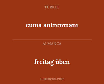 cuma antrenmanı - freitag üben