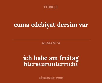 cuma edebiyat dersim var - ich habe am freitag literaturunterricht