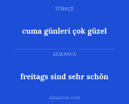 cuma günleri çok güzel - freitags sind sehr schön
