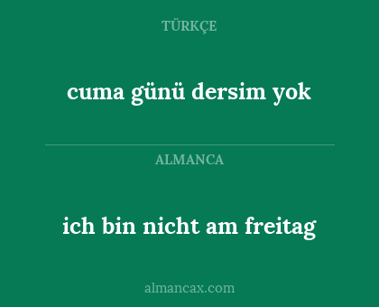cuma günü dersim yok - ich bin nicht am freitag