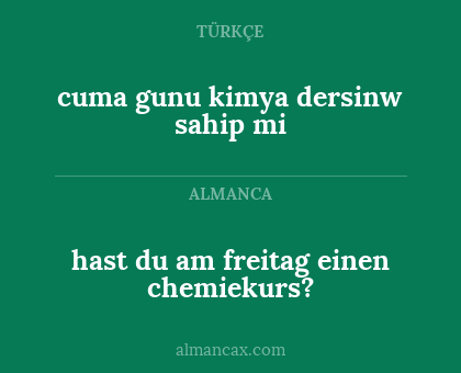 hast du am freitag einen chemiekurs? - cuma gunu kimya dersinw sahip mi