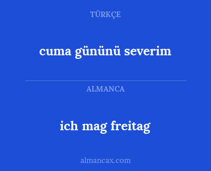 cuma gününü severim - ich mag freitag