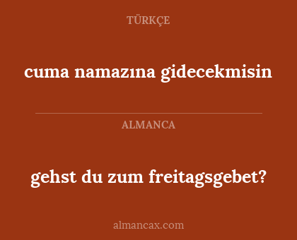 cuma namazına gidecekmisin - gehst du zum freitagsgebet?