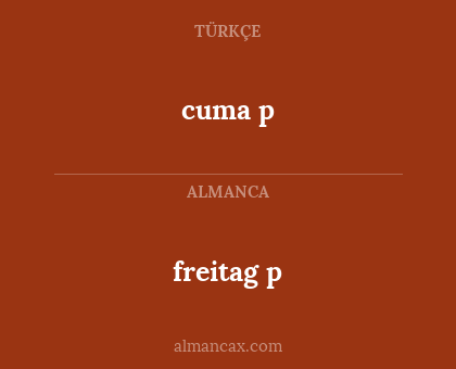 cuma p - freitag
p