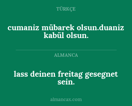 cumaniz mübarek olsun.duaniz kabül olsun. - lass deinen freitag gesegnet sein.