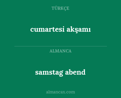 samstag abend - cumartesi akşamı