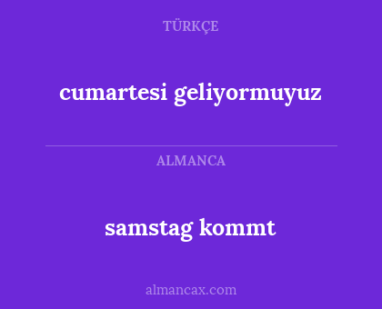 samstag kommt - cumartesi geliyormuyuz