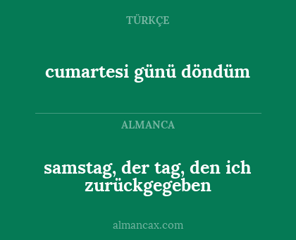 cumartesi günü döndüm - samstag, der tag, den ich zurückgegeben
