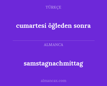 samstagnachmittag - cumartesi öğleden sonra