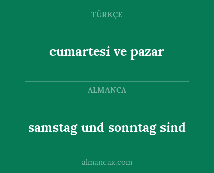 samstag und sonntag sind - cumartesi ve pazar