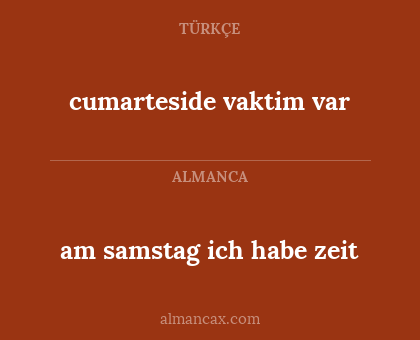 cumarteside vaktim var - am samstag ich habe zeit