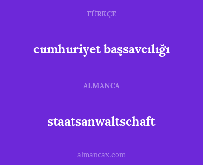 staatsanwaltschaft - cumhuriyet başsavcılığı