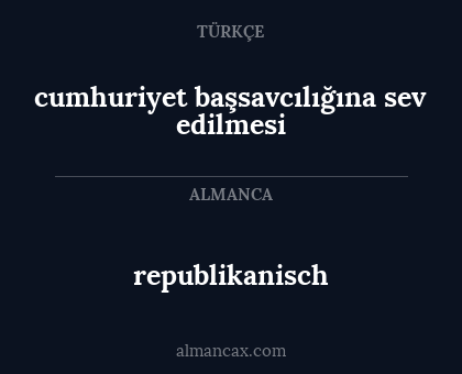 republikanisch - cumhuriyet başsavcılığına sev edilmesi
