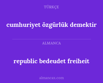republic bedeudet freiheit - cumhuriyet özgürlük demektir