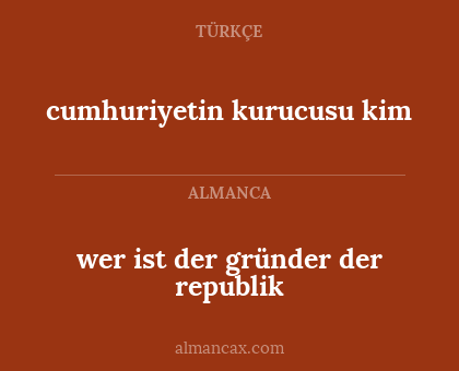 cumhuriyetin kurucusu kim - wer ist der gründer der republik