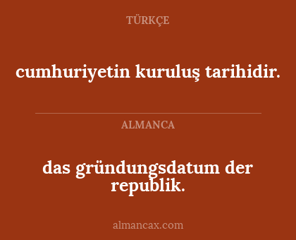 das gründungsdatum der republik. - cumhuriyetin kuruluş tarihidir.