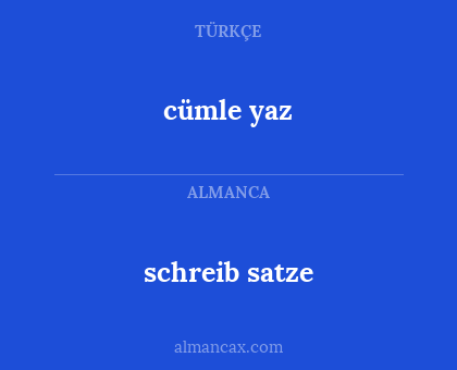 schreib satze - cümle yaz