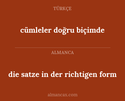 die satze in der richtigen form - cümleler doğru biçimde