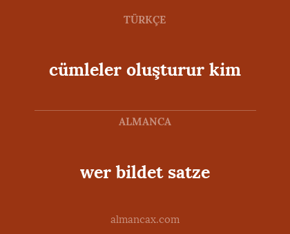 wer bildet satze - cümleler oluşturur kim