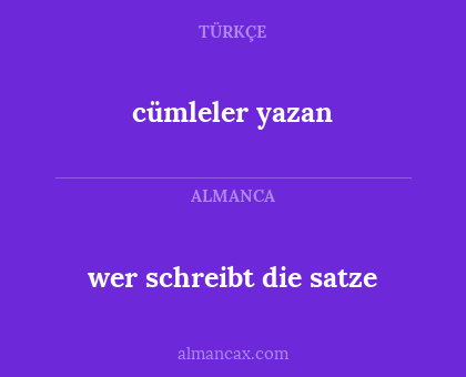 cümleler yazan - wer schreibt die satze