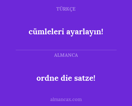 cümleleri ayarlayın! - ordne die satze!