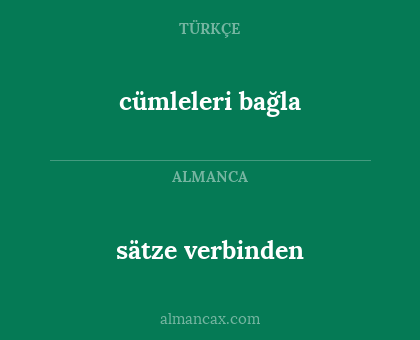cümleleri bağla - sätze verbinden