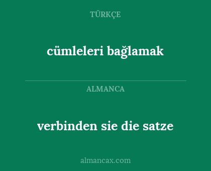 cümleleri bağlamak - verbinden sie die satze