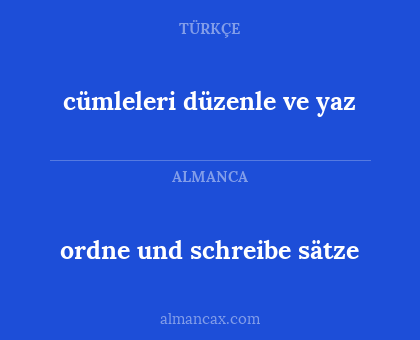 cümleleri düzenle ve yaz - ordne und schreibe sätze