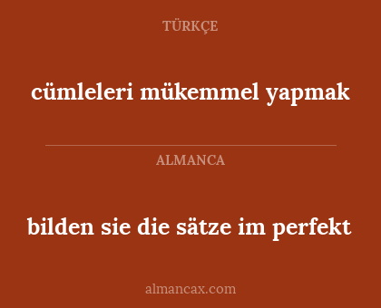 cümleleri mükemmel yapmak - bilden sie die sätze im perfekt